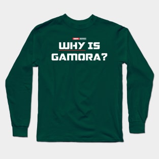 Why is Gamora? (White) Long Sleeve T-Shirt